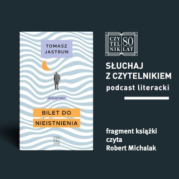 Tomasz Jastrun - Bilet do nieistnienia audiobook, zespół autorów