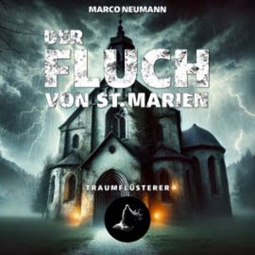 Traumflüsterer - Der Fluch von St. Marien audiobook, Marco Neumann