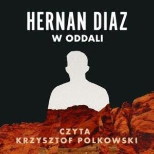 W oddali, Hernan Diaz