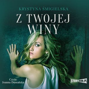 Z twojej winy, Krystyna Śmigielska