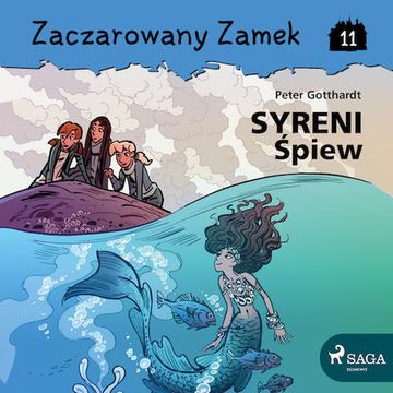 Zaczarowany Zamek 11 - Syreni Śpiew audiobook, Peter Gotthardt