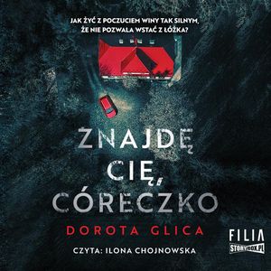 Znajdę cię, córeczko, Dorota Glica