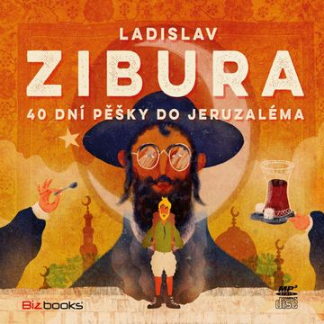 40 dní pěšky do Jeruzaléma audiobook, Ladislav Zibura