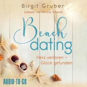 Beachdating - Herz verloren, Glück gefunden - Happy Vibes, Band 1 (ungekürzt) audiobook, Birgit Gruber