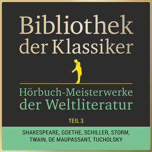 Bibliothek der Klassiker: Hörbuch-Meisterwerke der Weltliteratur, Teil 3, Various Artists