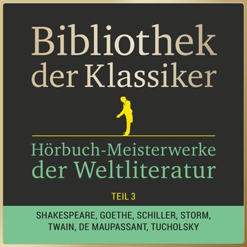 Bibliothek der Klassiker: Hörbuch-Meisterwerke der Weltliteratur, Teil 3 audiobook, Various Artists