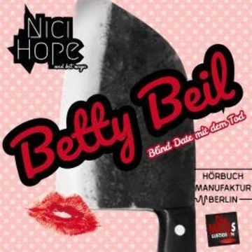 Blinddate mit dem Tod - Betty Beil, Band 1 (ungekürzt) audiobook, Nici Hope