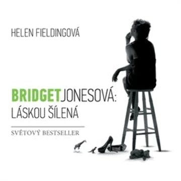 Bridget Jonesová: Láskou šílená audiobook, Helen Fieldingová