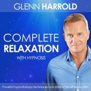 Complete Relaxation (unabridged), Glenn Harrold
