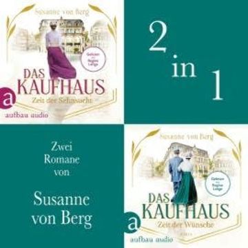 Das Kaufhaus - Zeit der Sehnsucht & Zeit der Wünsche (Ungekürzt) audiobook, Susanne von Berg