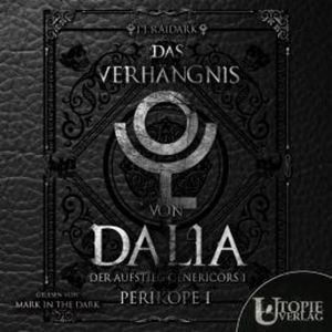 Das Verhängnis von Dalia: Der Aufstieg Genericors 1, J.J. Raidark