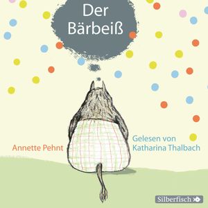 Der Bärbeiß, Annette Pehnt