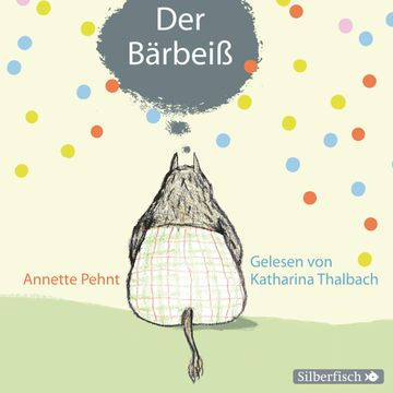 Der Bärbeiß audiobook, Annette Pehnt