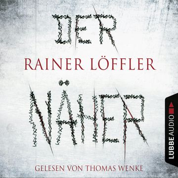 Der Näher - Martin Abel 3 audiobook, Rainer Löffler