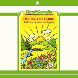 Der Tag des Herrn - Lieder und Hörspiele zum Sonntag, Peter van Woerden