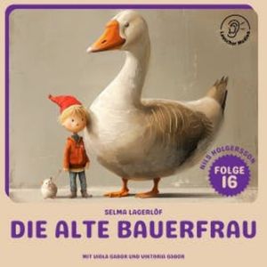 Die alte Bauerfrau (Nils Holgersson, Folge 16), Selma Lagerlöf
