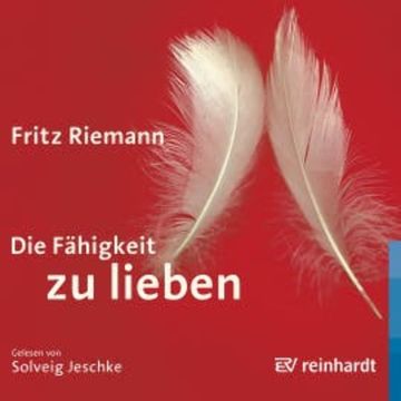 Die Fähigkeit zu lieben audiobook, Fritz Riemann