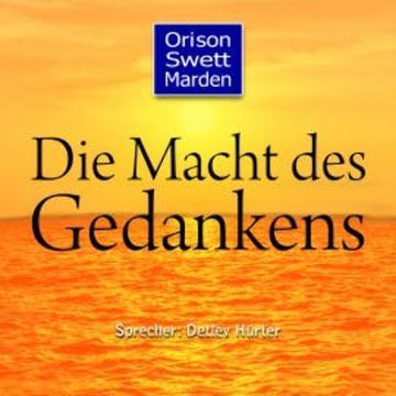 Die Macht des Gedankens audiobook, Orison Swett Marden