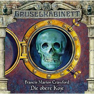 Die obere Koje (Gruselkabinett 34), Francis Marion Crawford