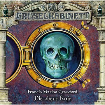 Die obere Koje (Gruselkabinett 34) audiobook, Francis Marion Crawford