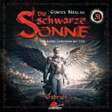 Die schwarze Sonne, Folge 31: Gabriel (Aiwass) (ungekürzt) audiobook, Günter Merlau