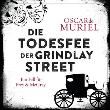 Die Todesfee der Grindlay Street - Ein Fall für Frey und McGray, Band 3 (ungekürzt) audiobook, Oscar de Muriel