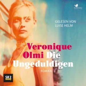 Die Ungeduldigen, Véronique Olmi