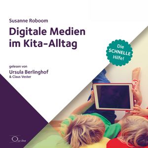 Digitale Medien im Kita-Alltag, Ulla Roboom
