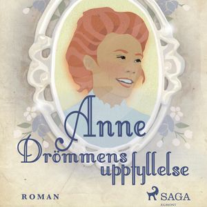Drömmens uppfyllelse - Anne på Grönkulla 3, Lucy Maud Montgomery