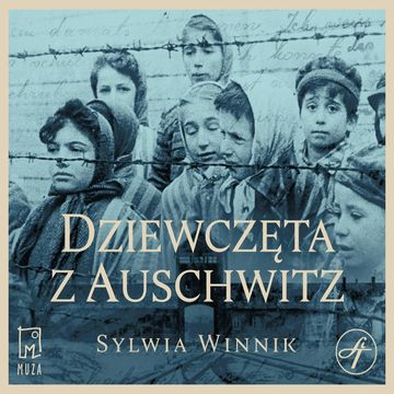 Dziewczęta z Auschwitz audiobook, Sylwia Winnik