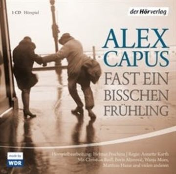 Fast ein bißchen Frühling audiobook, Alex Capus