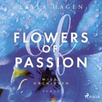 Flowers of Passion – Wilde Orchideen audiobook, Layla Hagen