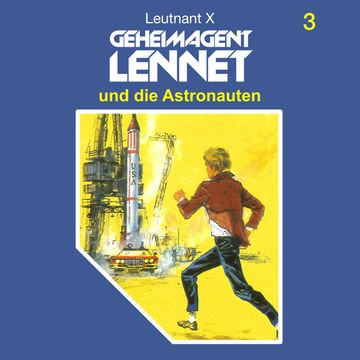 Geheimagent Lennet und die Astronauten (Geheimagent Lennet 3) audiobook, Leutnant X