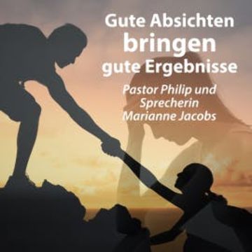 Gute Absichten bringen gute Ergebnisse audiobook, Pastor Philip