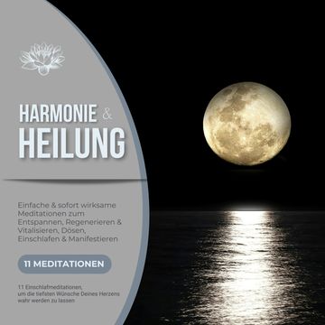 Harmonie & Heilung - 11 Einschlafmeditationen, um die tiefsten Wünsche Deines Herzens wahr werden zu lassen audiobook, Patrick Lynen