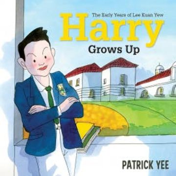 Harry Grows Up: The Early Years of Lee Kuan Yew audiobook, Patrick Yee