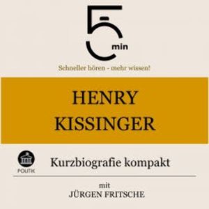 Henry Kissinger: Kurzbiografie kompakt, 5 Minuten