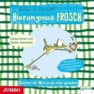 Hieronymus Frosch. Das hat die Welt noch nicht gesehen audiobook, Andreas H. Schmachtl