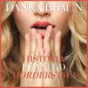 Historia pewnego morderstwa, Danka Braun