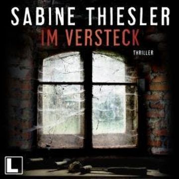 Im Versteck (ungekürzt) audiobook, Sabine Thiesler