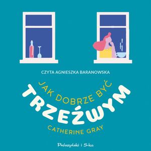 Jak dobrze być trzeźwym, Catherine Gray