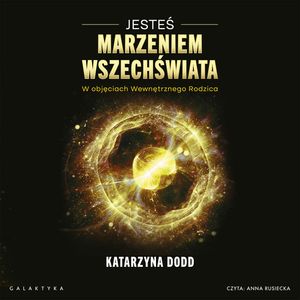 Jesteś Marzeniem Wszechświata, Katarzyna Dodd