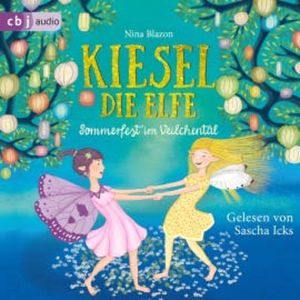 Kiesel, die Elfe - Sommerfest im Veilchental, Nina Blazon