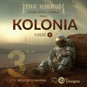 Kolonia. Nowe wieki ciemne. Tom 1. Część 3, Max Kidruk