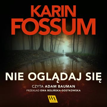 Nie oglądaj się. Część II audiobook, Karin Fossum