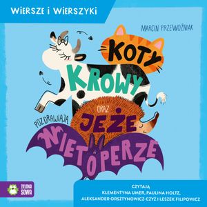 Koty, krowy oraz jeże pozdrawiają nietoperze. Wiersze i wierszyki, Marcin Przewoźniak