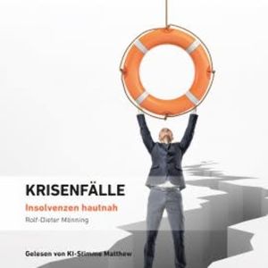 Krisenfälle – Insolvenzen hautnah, Rolf-Dieter Mönning