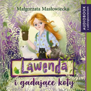 Lawenda i gadające koty, Małgorzata Masłowiecka