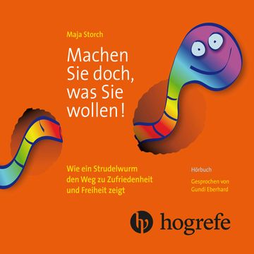 Machen Sie doch, was Sie wollen audiobook, Maja Storch