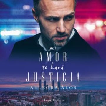 Mi amor te hará justicia audiobook, Allegra Álos